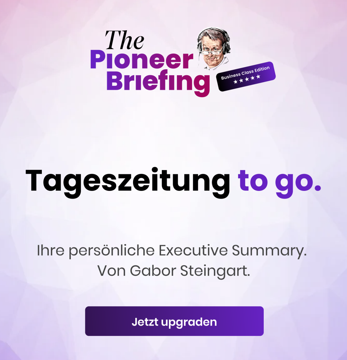 20220412-ee-thepioneer-Upgrade tageszeitung to go. Ihre persönliche Executive Summary Von Gabor Steingart